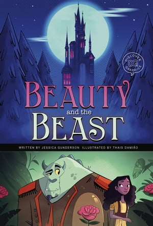 Beauty and the Beast A Discover Graphics Fairy Tale【電子書籍】[ Jessica Gunderson ]