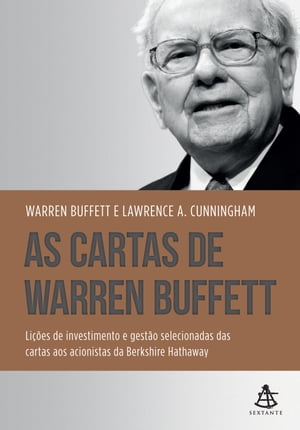 As cartas de Warren Buffett Li es de investimento e gest o selecionadas das cartas aos acionistas da Berkshire Hathaway【電子書籍】 Lawrence A. Cunningham