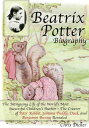 ŷKoboŻҽҥȥ㤨Beatrix Potter Biography: The Intriguing Life of the Worlds Most Successful Childrens Author ? The Creator of Peter Rabbit, Jemima Puddle-Duck, and Benjamin Bunny RevealedŻҽҡ[ Chris Dicker ]פβǤʤ452ߤˤʤޤ