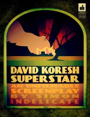 David Koresh Superstar: An Unfilmable Screenplay