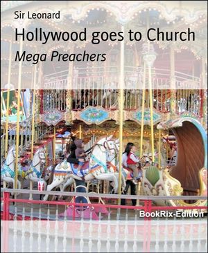 Hollywood goes to Church Mega Preachers【電子書籍】[ Sir Leonard ]