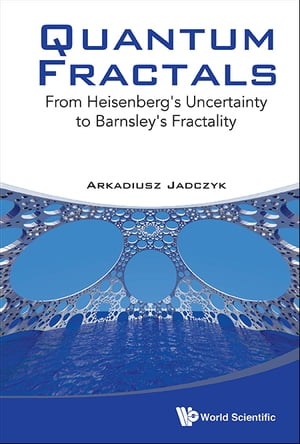 Quantum Fractals: From Heisenberg's Uncertainty To Barnsley's Fractality