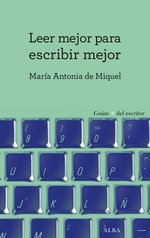 Leer mejor para escribir mejor