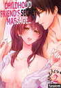 Childhood Friend's Secret Massage... Volume 2【