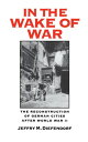 In the Wake of War The Reconstruction of German Cities after World War II【電子書籍】[...