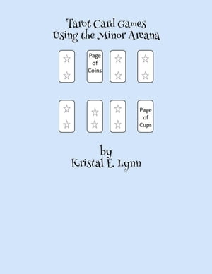 ŷKoboŻҽҥȥ㤨Tarot Card Games Using the Minor Arcana (EbookŻҽҡ[ Kristal E. Lynn ]פβǤʤ162ߤˤʤޤ