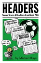 ŷKoboŻҽҥȥ㤨Headers: Scores & Headlines from Brazil 2014Żҽҡ[ Michael Rays ]פβǤʤ131ߤˤʤޤ