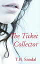 The Ticket Collector【電子書籍】[ T.H. San