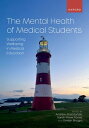 The Mental Health of Medical Students Supporting Wellbeing in Medical Education【...