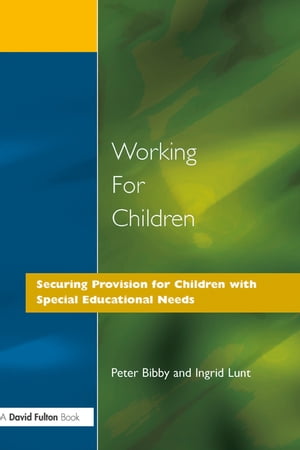 Working for Children Securing Provision for Children with Special Educational Needs