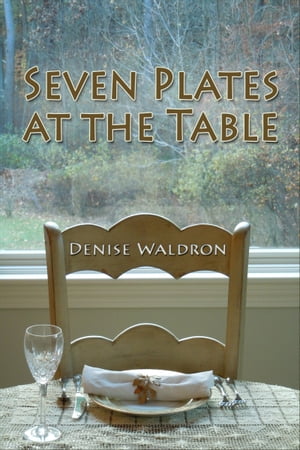 ŷKoboŻҽҥȥ㤨Seven Plates at the TableŻҽҡ[ Denise Waldron ]פβǤʤ393ߤˤʤޤ
