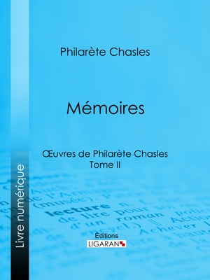 M?moires Tome IIŻҽҡ[ Philar?te Chasles ]