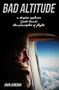 ŷKoboŻҽҥȥ㤨Bad Altitude A Skeptic Explores (First-Hand the Principles of FlightŻҽҡ[ John Gordon ]פβǤʤ132ߤˤʤޤ