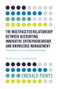 The Multifaceted Relationship Between Accounting, Innovative Entrepreneurship, and Knowledge Management Theoretical Concerns and Empirical Insights【電子書籍】 Nadia Di Paola