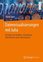 Datenvisualisierungen mit Julia Erstellen von Grafiken, interaktiver Oberfl chen sowie Animationen【電子書籍】 Daniel Jaud