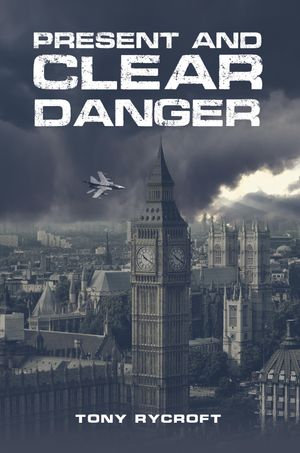 Present and Clear DangerŻҽҡ[ Tony Rycroft ]