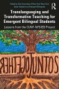 Translanguaging and Transformative Teaching for Emergent Bilingual Students Lessons from the CUNY-NYSIEB Project【電子書籍】