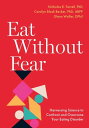 Eat Without Fear Harnessing Science to Confront and Overcome Your Eating Disorder【電子書籍】 Nicholas R. Farrell