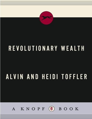 Revolutionary Wealth【電子書籍】[ Alvin Toffler ]