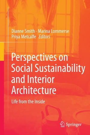 Perspectives on Social Sustainability and Interior Architecture Life from the Inside【電子書籍】