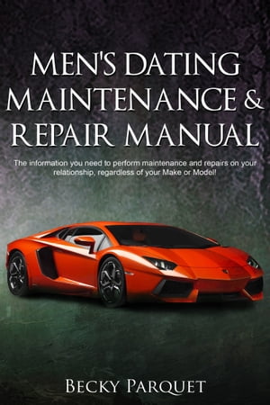 Men's Dating Maintenance & Repair Manual