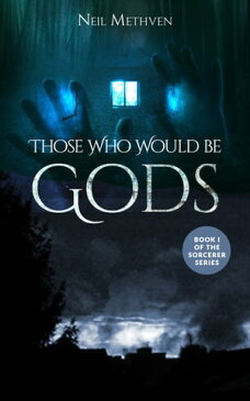 Those Who Would be Gods【電子書籍】[ Neil Methven ]