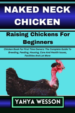 NAKED NECK CHICKEN Raising Chickens For Beginners