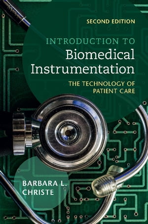 Introduction to Biomedical Instrumentation The Technology of Patient Care