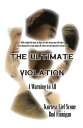 The Ultimate Violation A Warning to All【電子