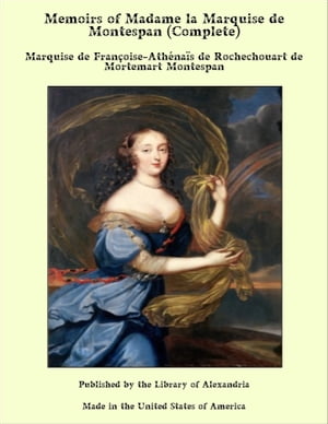 Memoirs of Madame la Marquise de Montespan (Complete)