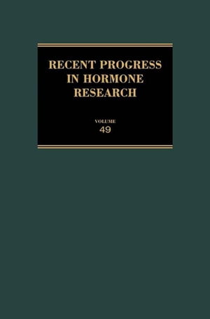 Recent Progress in Hormone Research - Volume 49