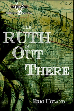 The Ruth Is Out There【電子書籍】[ Eric Ugland ]