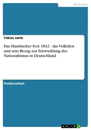 Das Hambacher Fest 1832 - das Volksfest und sein Bezug zur Entwicklung des Nationalismus in Deutschland