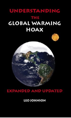 Understanding the Global Warming HoaxŻҽҡ[ Leo Johnson ]