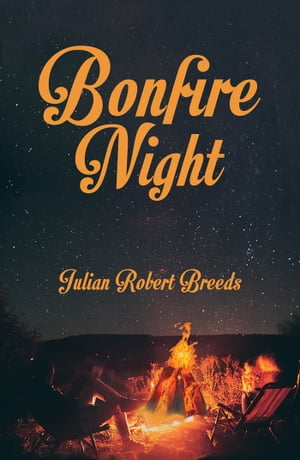 Bonfire NightŻҽҡ[ Julian Robert Breeds ]