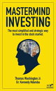 Mastermind Investing The most simplified and strategic way to invest in the stock market.【電子書籍】 Thomas Washington Jr.