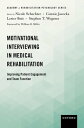 Motivational Interviewing in Medical Rehabilitation Improving Patient Engagement and Team Function【電子書籍】