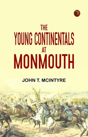 ŷKoboŻҽҥȥ㤨The Young Continentals at MonmouthŻҽҡ[ John T. McIntyre ]פβǤʤ158ߤˤʤޤ