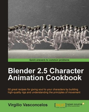 Blender 2.5 Character Animation Cookbook