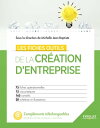 Les fiches outils de la cr?ation d'entreprise 75 fiches op?rationnelles - 15 cas pratiques - 165 conseils - 20 sch?mas et illustrations - Compl?ments t?l?chargeables