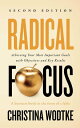 Radical Focus SECOND EDITION Achieving Your Goals with Objectives and Key Results【電子書籍】 Christina R Wodtke