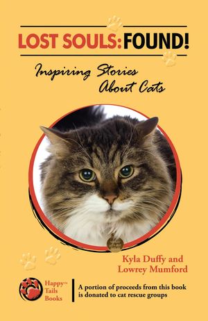 Lost Souls: FOUND! Inspiring Stories About Cats