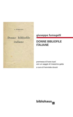 Donne Bibliofile Italiane【電子書籍】[ Giuseppe Fumagalli ]