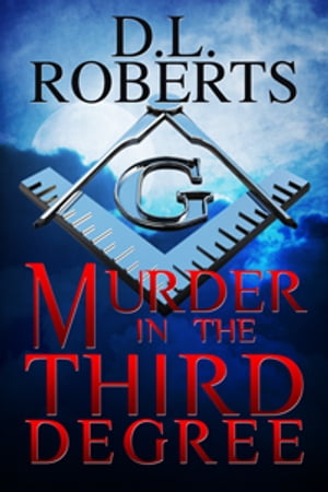 Murder in the Third DegreeŻҽҡ[ D.L. Roberts ]