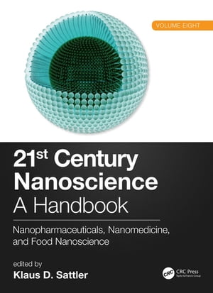 21st Century Nanoscience ? A Handbook Nanopharmaceuticals, Nanomedicine, and Food Nanoscience (Volume Eight)Żҽҡ