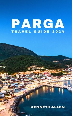 PARGA TRAVEL GUIDE 2024