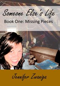 Someone Else's Life: Book Two - Missing PiecesŻҽҡ[ Jennifer Zwaniga ]