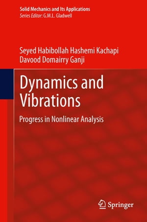 Dynamics and Vibrations Progress in Nonlinear Analysis【電子書籍】 Seyed Habibollah Hashemi Kachapi