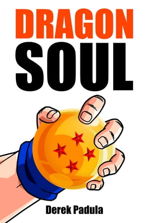 Dragon Soul 30 Years of Dragon Ball FandomŻҽҡ[ Derek Padula ]