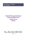 Asphalt Paving, Roofing Saturated Materials in South Korea Product Revenues【電子書籍】 Editorial DataGroup Asia